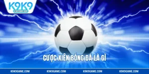 Cược Xiên Bóng Đá Là Gì - Bí Quyết Cá Độ Thành Công