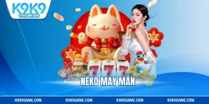 Neko May Mắn - Phiên Bản Slots Đổi Thưởng Hấp Dẫn 2025